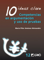 10 ideas clave. Competencias en argumentación y uso de pruebas de Editorial Graó