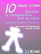 10 Ideas Clave. Enseñar la competencia oral en clase