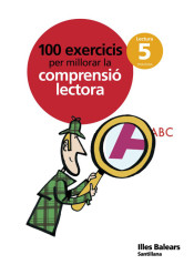100 exercicis per millorar la comprensió lectora, 5º Primària (Baleares) de Santillana, S. L.