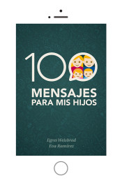 100 Mensajes para mis hijos de EDICIONES OBELISCO S.L.