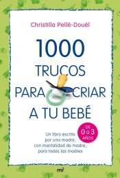 1000 trucos para criar a tu bebé