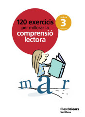 120 EXERCICIS PER MILLORAR LA COMPRENSIO LECTORA 3 PRIMARIA de Santillana, S. L.