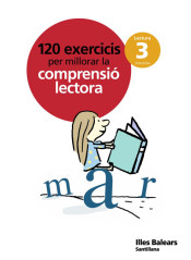 120 EXERCICIS PER MILLORAR LA COMPRENSIO LECTORA 3 PRIMARIA