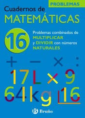 16 Problemas combinados de multiplicar y dividir con naturales de Editorial Bruño