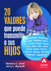 20 valores que puede transmitir a sus hijos. Responsabilidad, autodisciplina, amabilidad, creatividad, honestidad, altruismo, empatía, respeto, justicia, humor, valor, lealtad, cortesía, armonía, paciencia, seguridad, tolerancia--