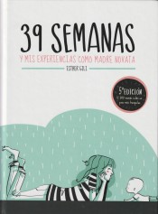 39 semanas y mis experiencias como madre novata de Lunwerg Editores