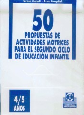 50 Propuestas de actividades motrices para el 2º ciclo de Educación Primaria (4-5 años)