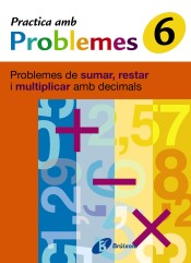 6 Practica problemes de sumar, restar i multiplicar decimals de Editorial Brúixola