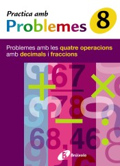 8 Practica problemes les 4 operacions amb decimals i fraccions de Editorial Brúixola