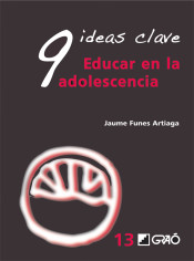 9 Ideas Clave. Educar en la adolescencia.