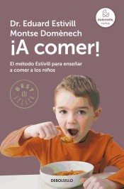 ¡A comer!: Método Estivill para enseñar a comer de  DeBols!llo