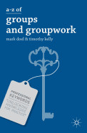 A-Z of Groups and Groupwork de PALGRAVE