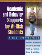 Academic and Behavior Supports for At-Risk Students: Tier 2 Interventions