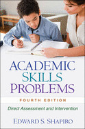 Academic Skills Problems: Direct Assessment and Intervention