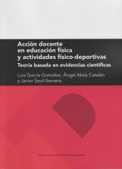 Acción docente en educación física y actividades físico-deportivas: Teoría basada en evidencias científicas de Prensas de la Universidad de Zaragoza 