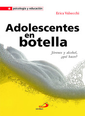 Adolescentes en botella: jóvenes y alcohol, ¿qué hacer?