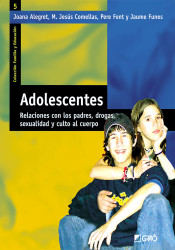 Adolescentes. Relaciones con los padres, drogas, sexualidad y culto al cuerpo