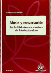 Afasia y conversación Las habilidades comunicativas del interlocutor-clave de Editorial Tirant Lo Blanch