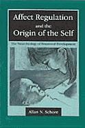 Affect Regulation and the Origin of The Self