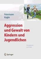 Aggression und Gewalt von Kindern und Jugendlichen