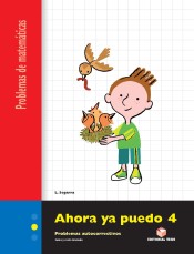 AHORA YA PUEDO 4. PROBLEMAS DE MATEMATICAS de Editorial Teide, S.A.