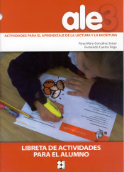 ALE 3, actividades para el aprendizaje de la lectura y escritura. Cuaderno de actividades