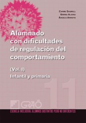 Alumnado con dificultades de regulación del comportamiento: infantil y primaria. Vol I