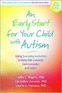 An Early Start for Your Child with Autism: Using Everyday Activities to Help Kids Connect, Communicate, and Learn