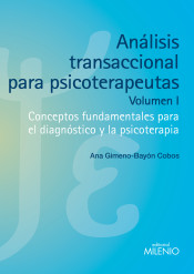 Análisis transaccional para psicoterapeutas: Conceptos fundamentales para el diagnóstico y la psicoterapia. Vol. I de Editorial Milenio. S.L.