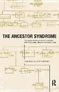 Ancestor Syndrome: Transgenerational Psychotherapy and the Hidden Links in the Family Tree