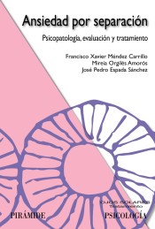 Ansiedad por separación : psicopatología, evaluación y tratamiento