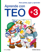 Aprende con Teo +3: Para pintar, jugar y aprender