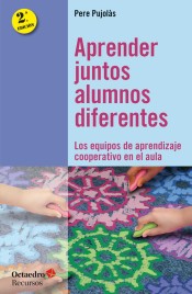 Aprender juntos alumnos diferentes: Los equipos de aprendizaje cooperativo en el aula de Editorial Octaedro, S.L.