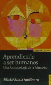 Aprendiendo a ser humanos: una antropología de la educación