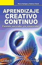 Aprendizaje creativo continuo : cuando aprender es emprender