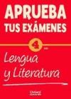 Aprueba tus exámenes: Lengua y Literatura, 4º ESO de Oxford University Press España, S.A.