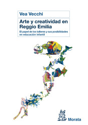 Arte y creatividad en Reggio Emilia de Ediciones Morata, S.L.