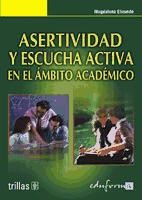 ASERTIVIDAD Y ESCUCHA ACTIVA EN EL ÁMBITO ACADÉMICO