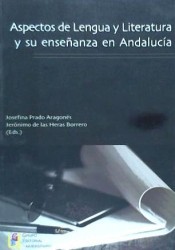 Aspectos de lengua y literatura y su enseñanza en Andalucía de Grupo Editorial Universitario