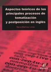 Aspectos Teóricos de los Principales Procesos de Tematización y Postposición en Inglés
