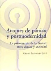 Ataques de pánico y postmodernidad : la psicoterapia de la gestalt entre clínica y sociedad