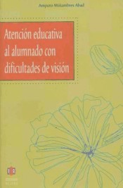 Atención educativa al alumnado con dificultades de visión de Ediciones Aljibe