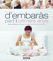 Atles il-lustrat d'embaràs, part i primers anys: guia completa. Des de la concepció fins als sis anys de Susaeta Ediciones