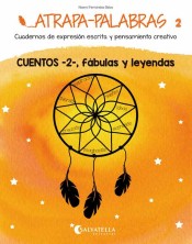 Atrapa-palabras 2: cuentos 2, fábulas y leyendas