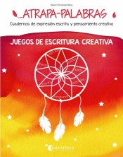 Atrapa-palabras 6: juegos de escritura creativa de Editorial Miguel A. Salvatella, S.A.