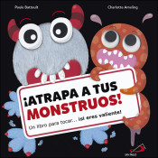 ¡Atrapa tus monstruos! . Un libro para tocar...¡si eres valiente! de San Pablo, Editorial 