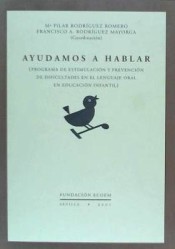 AYUDAMOS A HABLAR: PROGRAMA DE ESTIMULACION Y PREVENCION DE DIFICULTADES EN EL LENGUAJE ORAL EN EDUCACION INFANTIL de FUNDACIÓN ECOEM