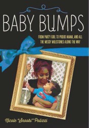Baby Bumps: From party girl to proud mama, and all the messy milestones along the way de Running Press Books