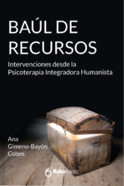 Baúl de recursos: Intervenciones desde la Psicoterapia Integradora Humanista de Hakabooks