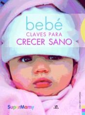 Bebé Claves para Crecer Sano de Libsa